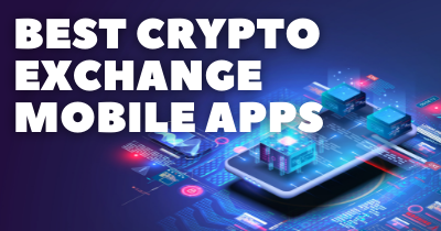 Best Crypto Exchange Mobile Apps