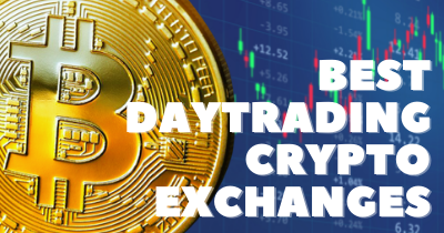 Best Exchanges for Day Trading Crypto