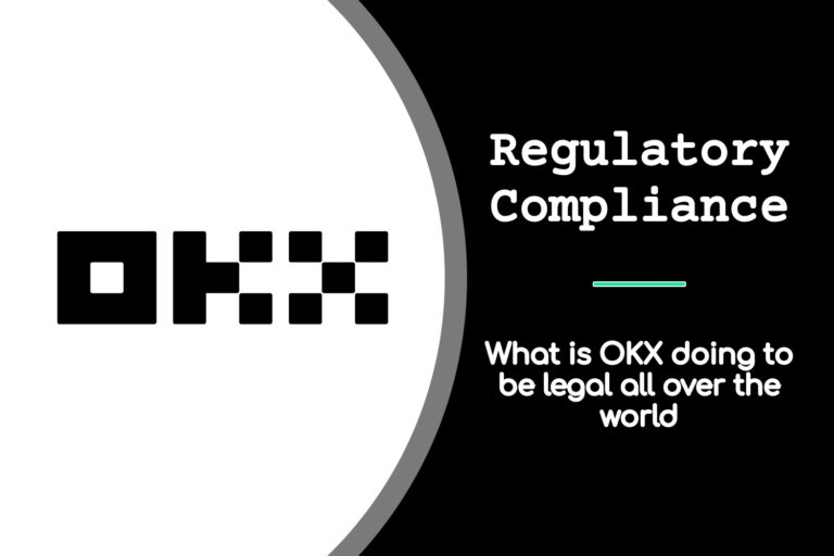OKX Regulatory Compliance: How OKX Stays Legal All Over The World